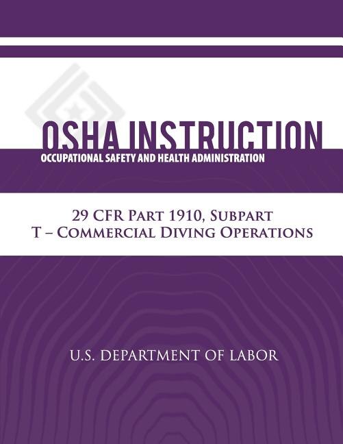 OSHA Instruction: 29 CFR Part 1910, Subpart T - Commercial Diving Operations