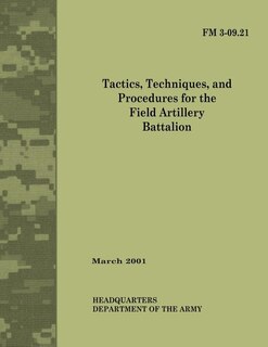 Front cover_Tactics, Techniques and Procedures for The Field Artillery Battalion (Field Manual No. 3-09.21)