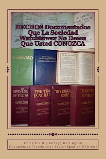 Front cover_HECHOS Documentados Que La Sociedad Watchtower No Desea Que Usted CONOZCA