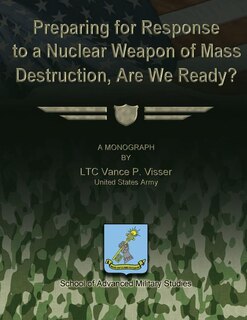 Front cover_Preparing for Reponse to a Nuclear Weapon of Mass Destruction, Are We Ready?