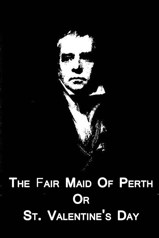 Front cover_The Fair Maid Of Perth Or St. Valentine's Day