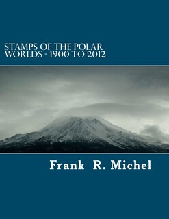 Front cover_Stamps of the Polar Worlds - 1900 to 2012
