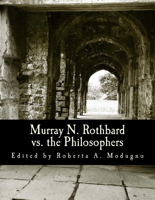 Front cover_Murray N. Rothbard Vs. The Philosophers (large Print Edition)