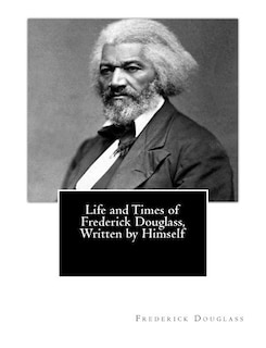 Couverture_Life and Times of Frederick Douglass, Written by Himself