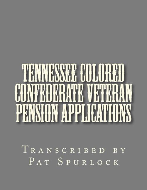 Front cover_Tennessee Colored Confederate Veteran Pension Applications