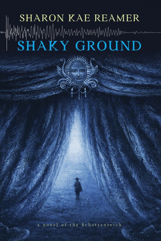 Shaky Ground: a novel of the Schattenreich