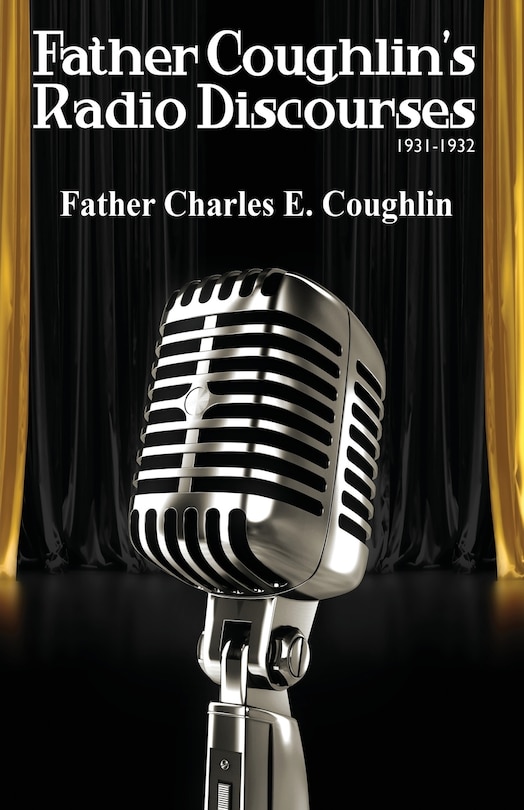 Front cover_Father Coughlin's Radio Discourses 1931-1932
