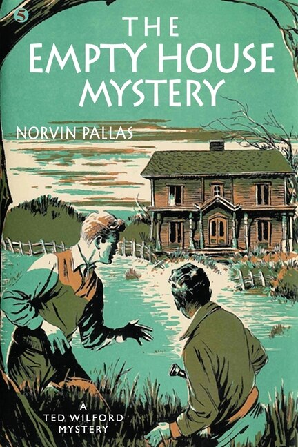 The Empty House Mystery: A Ted Wilford Mystery