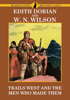 Couverture_Trails West and Men Who Made Them