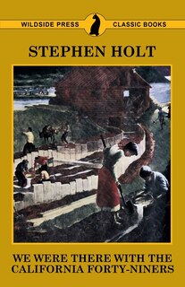 Front cover_We Were There with the California Forty-Niners