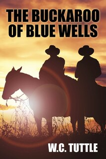 Front cover_The Buckaroo of Blue Wells