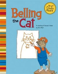 Belling the Cat: A Retelling of Aesop's Fable