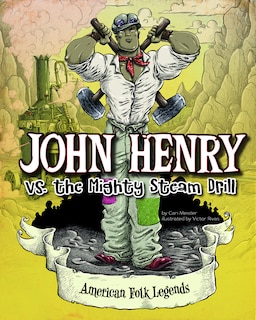 Couverture_John Henry vs. the Mighty Steam Drill