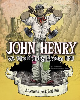 Couverture_John Henry vs. the Mighty Steam Drill