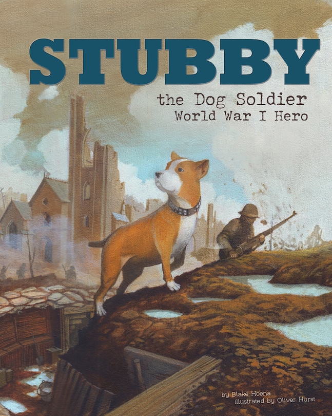 Stubby the Dog Soldier: World War I Hero