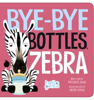 Front cover_Bye-Bye Bottles, Zebra