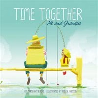 Front cover_Time Together: Me and Grandpa