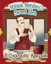 Front cover_Milton Hershey's Sweet Idea