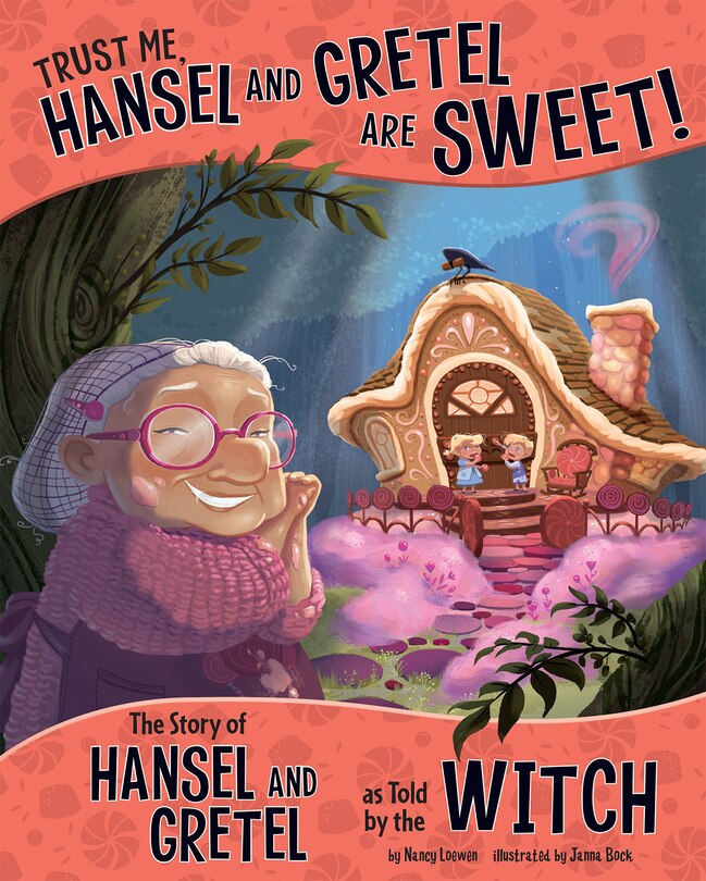 Front cover_Trust Me, Hansel and Gretel Are SWEET!