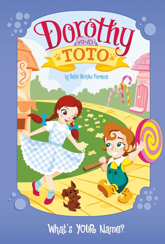 Couverture_Dorothy and Toto What's YOUR Name?