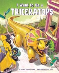 Couverture_I Want to Be a Triceratops
