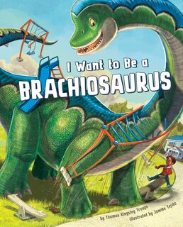 Couverture_I Want to Be a Brachiosaurus