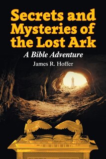 Front cover_Secrets and Mysteries of the Lost Ark