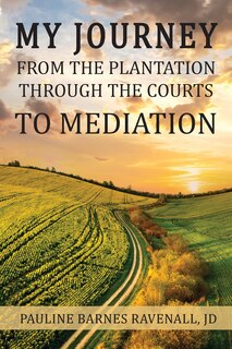 Couverture_My Journey from the Plantation, through the Courts, to Mediation