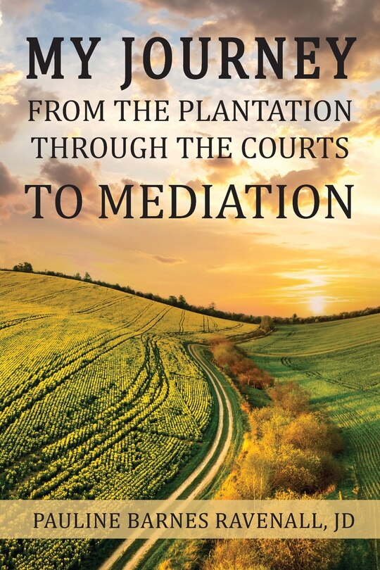 Couverture_My Journey from the Plantation, through the Courts, to Mediation