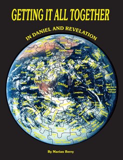 Front cover_Getting It All Together in Daniel and Revelation