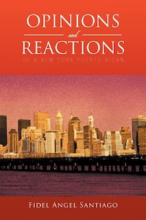 Front cover_Opinions and Reactions of a New York Puerto Rican