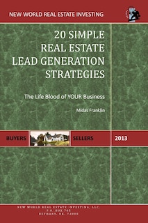 20 Simple Real Estate Lead Generation Strategies: The Life Blood of Your Business