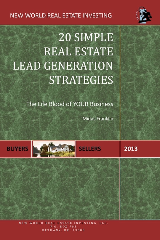 20 Simple Real Estate Lead Generation Strategies: The Life Blood of Your Business