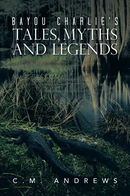 Couverture_Bayou Charlie's Tales, Myths and Legends