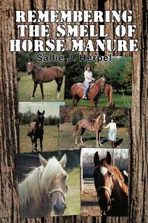 Front cover_Remembering the Smell of Horse Manure