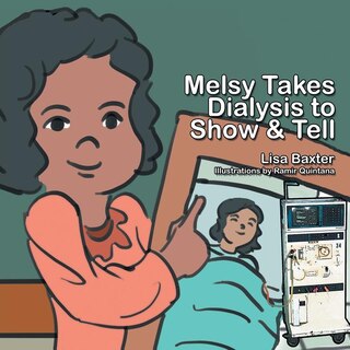 Front cover_Melsy Takes Dialysis to Show & Tell