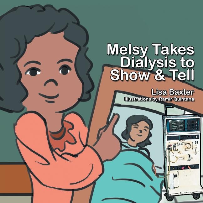 Front cover_Melsy Takes Dialysis to Show & Tell
