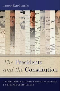 Couverture_The Presidents and the Constitution, Volume One