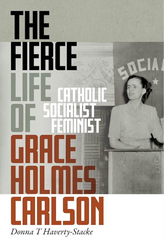 Front cover_The Fierce Life of Grace Holmes Carlson