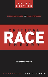 Front cover_Critical Race Theory (Third Edition)