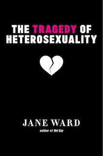Front cover_The Tragedy of Heterosexuality