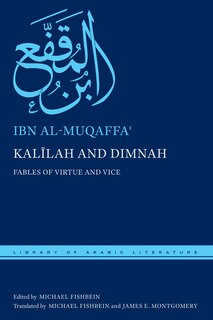 Kalīlah and Dimnah: Fables of Virtue and Vice