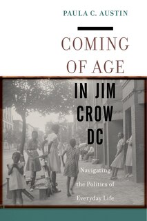 Front cover_Coming of Age in Jim Crow DC