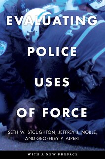 Front cover_Evaluating Police Uses of Force