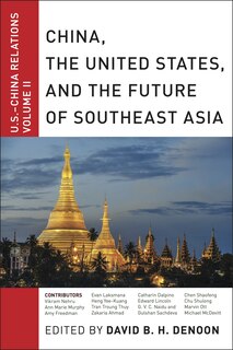 Front cover_China, The United States, and the Future of Southeast Asia