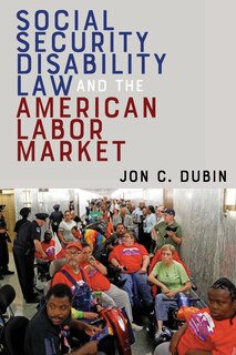 Couverture_Social Security Disability Law And The American Labor Market