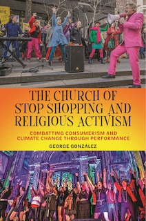 Couverture_The Church of Stop Shopping and Religious Activism