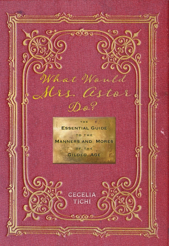 Front cover_What Would Mrs. Astor Do?