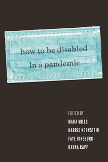 Front cover_How to Be Disabled in a Pandemic