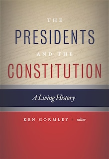 Front cover_The Presidents and the Constitution